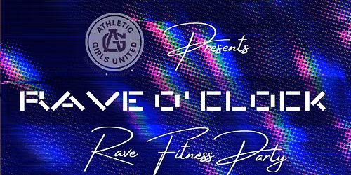 RAVE O CLOCK - A RAVE FITNESS PARTY