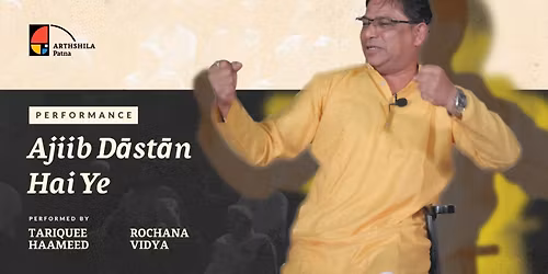 Ajiib D\u0101st\u0101n Hai Ye | Performance | Arthshila Patna