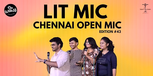 LIT-MIC: Chennai Open Mic | Poetry, Stories, Comedy, Music | Edition #43