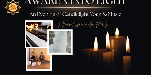 Awaken Into Light: An Evening of Candlelight Yoga & Music with Barri Lester and Willow Marcotte