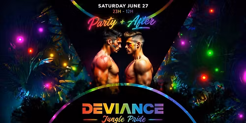 DEVIANCE JUNGLE PARIS PRIDE | Party + After