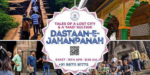 Dastaan-e-Jahanpanah: Tales of a Lost City & a 'Mad' Sultan!