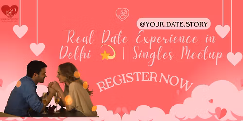 Real Date Experience in Delhi \ud83d\udcab | Singles Meetup