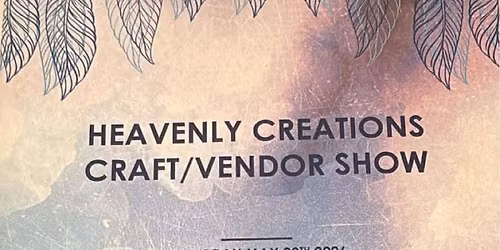 Heavenly Creations Craft\/vendor show