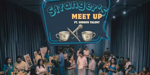 \ud83c\udfa4 Stranger\u2019s Meet Up \u2013 Featuring Hidden Talent
