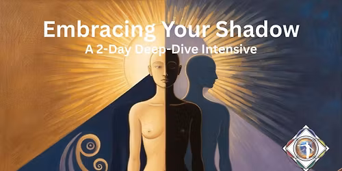 Embracing Your Shadow: A 2-Day Deep-Dive Intensive