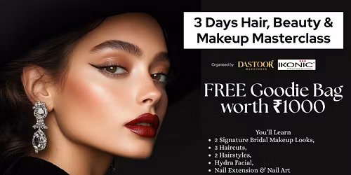 3 Days Hair, Makeup & Beauty Masterclass by Dastoor Makeovers x ICONIC Professional