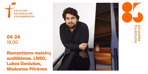 Romantizmo meistr\u0173 susitikimas. LNSO, Lukas Geniu\u0161as, Modestas Pitr\u0117nas