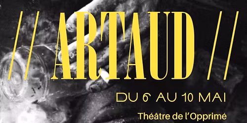 Une exp\u00e9rience de th\u00e9\u00e2tre immersive \u00e0 vivre du 6 au 10 mai \u2013 \/\/ARTAUD\/\/