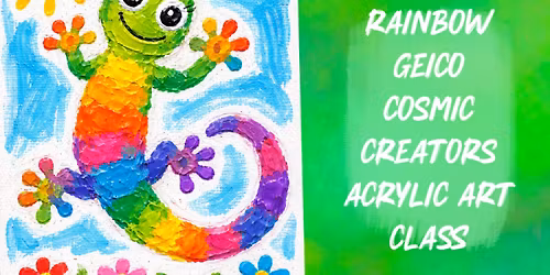 Cosmic Creators Youth Art Discovery Program (Ages 5-12) - Rainbow Gecko Acrylic