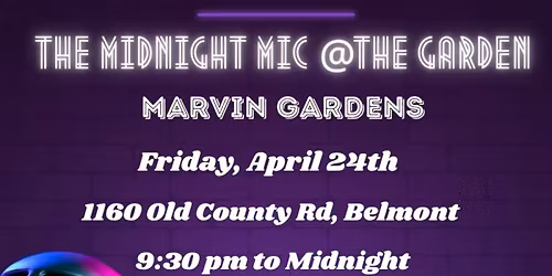 Stand-Up Comedy Show: The "Midnight Mic @The Garden"