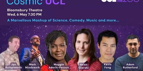 Cosmic UCL - UCL CELEBRATES 200 YEARS OF SCIENCE  WITH STAR ALUMNI & PROFESSORS