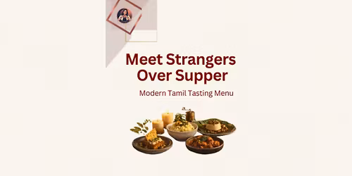 Modern Tamil Tasting Supper - Strangers Meetup Over Dinner