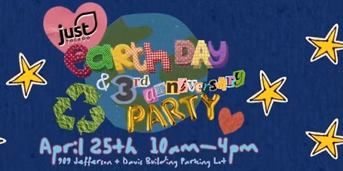 Earth Day + Just Toledo's 3rd Anniversary Party