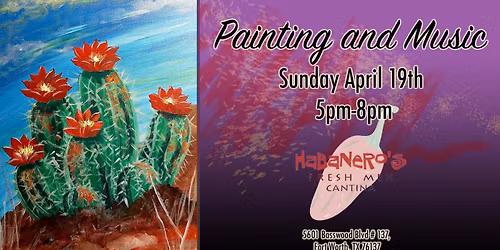 Painting and Music at Habaneros Fresh Mex Cantina
