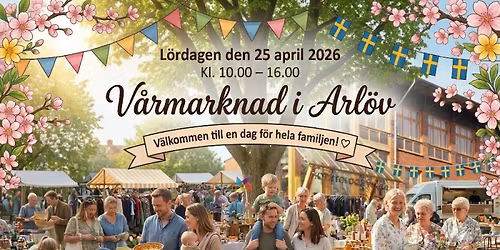 \ud83c\udf38 Hj\u00e4rtlig V\u00e5rmarknad i Arl\u00f6v \u2013 En dag f\u00f6r hela familjen! \ud83c\udf38 