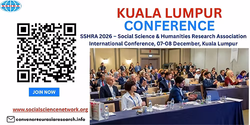 SSHRA 2026 Social Science & Humanities Research Association International Conference, 07-08 Dec, KL