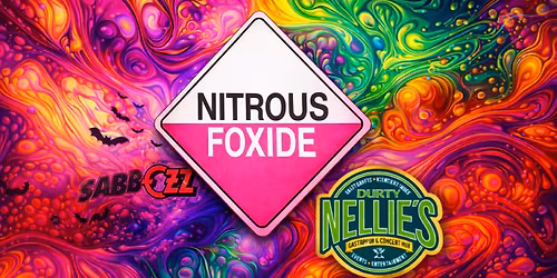 Nitrous Foxide - LIVE - Friday May 8 @ Durty Nellies with SabbOzz