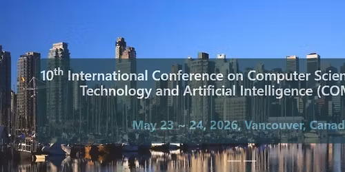 10th International Conference on Computer Science, Information Technology and AI (COMIT 2026) 