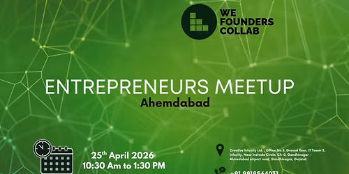 Entrepreneurs Meetup by We Founders Collab Ahmedabad 2026