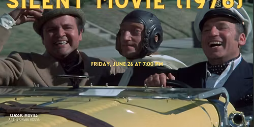 Classic Movies at the Opera House: Silent Movie (1976)