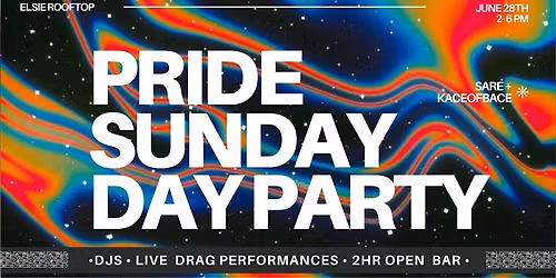 Pride Sunday Day Party @ Elsie Rooftop on 6\/28