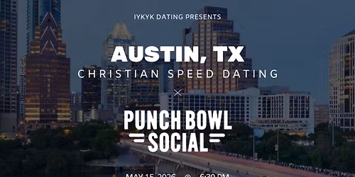 \u271d\ufe0fAustin Christian Speed Dating | IYKYK Dating | 20s-30s | 5\/15\/26