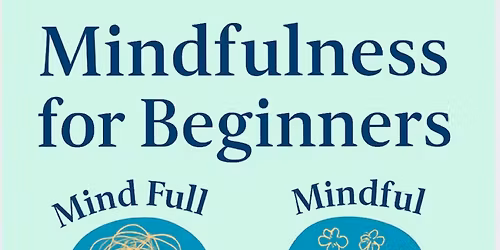 Mindfulness for Beginners: Simple Tools for Everyday Calm