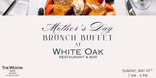 Mother's Day Brunch at White Oak Restaurant & Bar