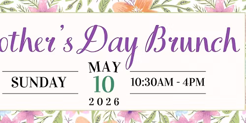 Mother's Day Brunch at Scribner Bend Vineyards in Sacramento