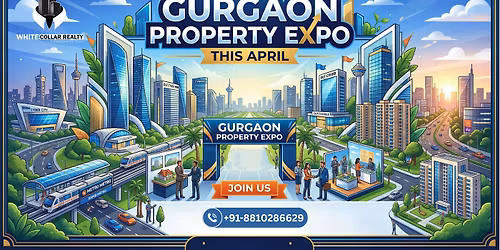 Gurgaon Property Expo \u2013 Free Ticket for Hassle-Free Investment