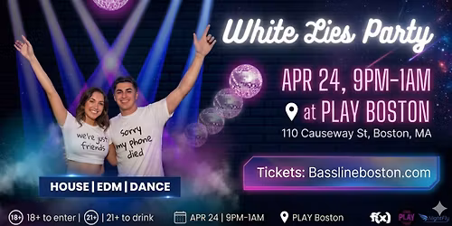 White Lies Party Boston | 18+ House & EDM Night