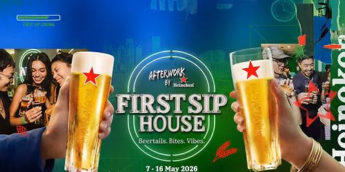 Heineken Afterwork: First Sip House 