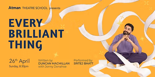 Every Brilliant Thing - Performance by Sritej Bhatt 