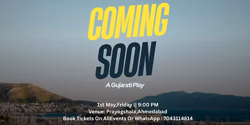 Coming soon (A Gujarati Play)