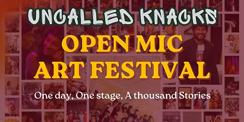 Uncalled Knacks Open Mic Art Festival Audience Pass