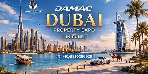 DAMAC Dubai Property Expo \u2013 Act Fast, Free Ticket Available Now