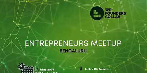 Entrepreneurs Meetup by We Founders Collab Bengaluru 2026