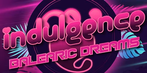 Indulgence: Balearic Dreams at The Sparrow