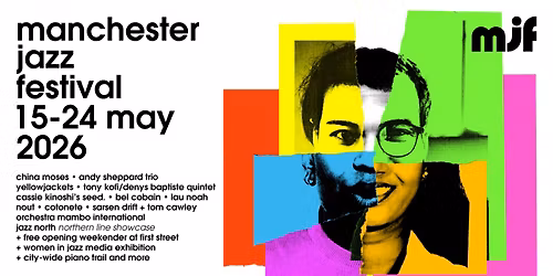 Manchester Jazz Festival 2026 (15-24 May)