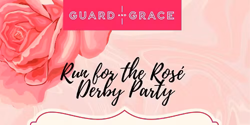 Guard & Grace Run for the Ros\u00e9 Derby Party
