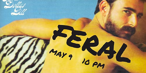FERAL: Queers Gone Wild