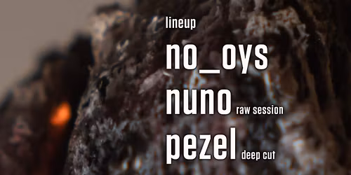 deep cut - hypnotic & deep techno with no_oys, Nuno, pezel