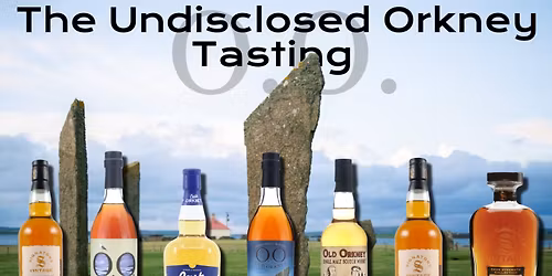 The Undisclosed Orkney Whisky Tasting