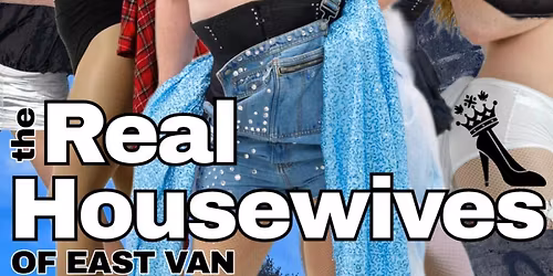 The Real Housewives of East Van - A Drag Reality