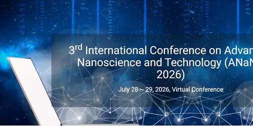3rd International Conference on Advanced Nanoscience and Technology (ANaNO 2026)