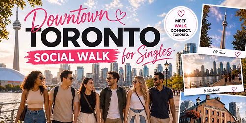Downtown Toronto Social Walk for Singles 30+