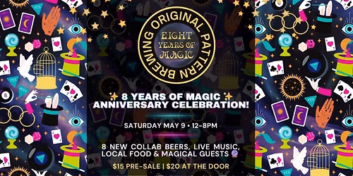 8 Years of Magic: Original Pattern Brewing's 8th Anniversary Celebration!