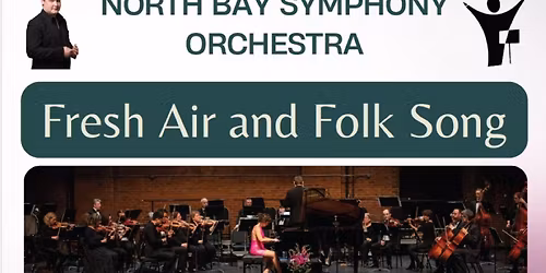 North Bay Symphony Orchestra - Fresh Air and Folk Song plus Season Launch this Saturday