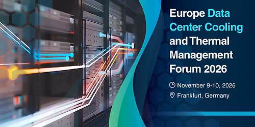Europe Data Center Cooling and Thermal Management Forum 2026